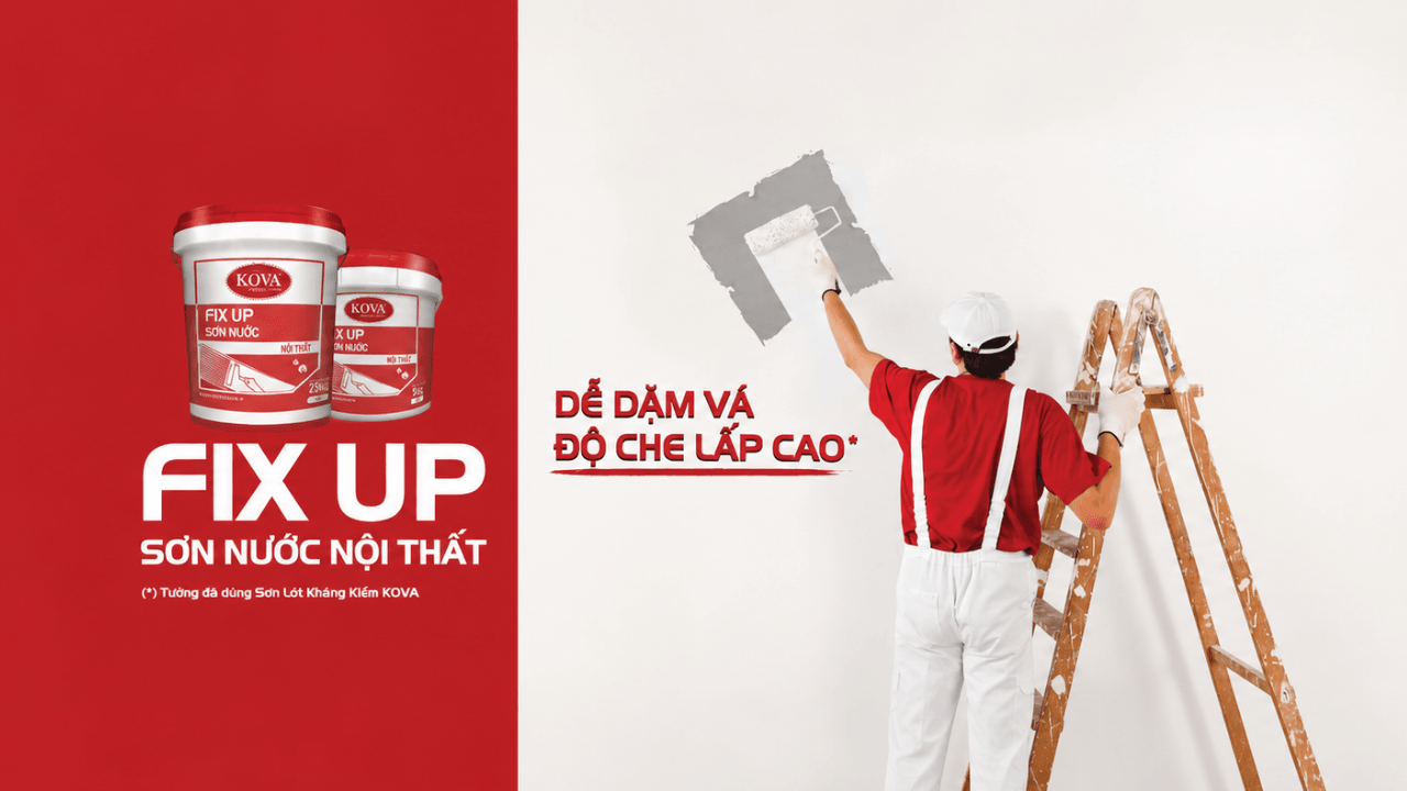 sơn nội thất KOVA FIX UP - thợ dễ dặm vá, gia chủ tiết kiệm hơn